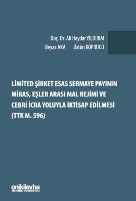 Limited Şirket Esas Sermaye Payının Miras, Eşler Arası Mal Rejimi ve C
