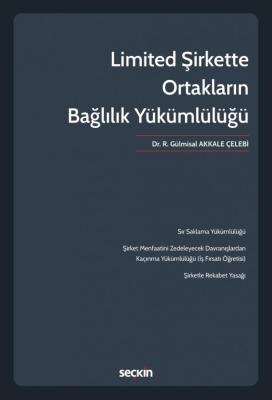 Limited Şirkette Ortakların Bağlılık Yükümlülüğü ( ÇELEBİ ) Gülmisal A