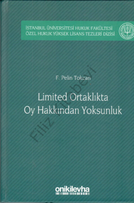 Limited Ortaklıkta Oy Hakkından Yoksunluk İstanbul Üniversitesi Hukuk Fakültesi Özel Hukuk Yüksek Li