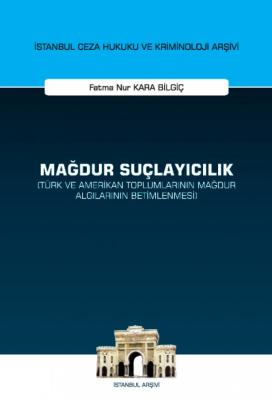 Mağdur Suçlayıcılık (Türk ve Amerikan Toplumlarının Mağdur Algılarının