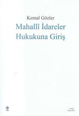Mahalli İdareler Hukukuna Giriş Prof. Dr. Kemal Gözler