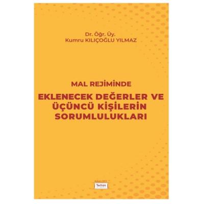 Mal Rejiminde Eklenecek Değerler ve Üçüncü Kişilerin Sorumlulukları ( 