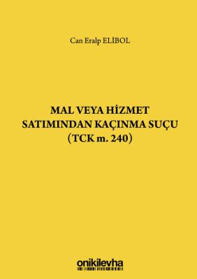 MAL VEYA HİZMET SATIMINDAN KAÇINMA SUÇU (TCK M. 240) Can Eralp Elibol