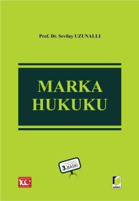 Marka Hukuku 3.BASKI Prof. Dr. Sevilay Uzunallı