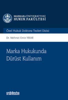 Marka Hukukunda Dürüst Kullanım Mehmet Emin Yıkar Marka Hukukunda Dürüst Kullanım Mehmet Emin Yıkar