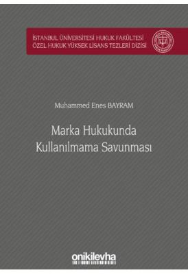 Marka Hukukunda Kullanılmama Savunması Muhammed Enes Bayram