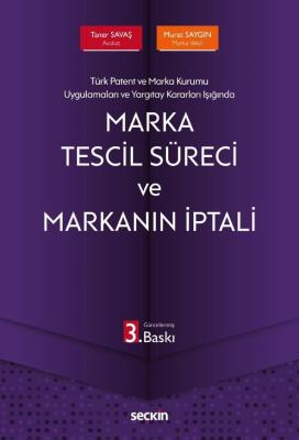 Marka Tescil Süreci ve Markanın İptali 3.BASKI Taner Savaş