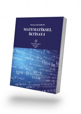 MATEMATİKSEL İKTİSAT-I Dr. Öğretim Üyesi Mortaza OJAGHLOU