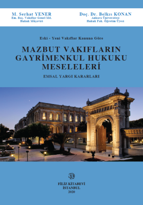 MAZBUT VAKIFLARIN GAYRİMENKUL HUKUKU MESELELERİ M. Serhat YENER