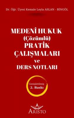 Medenî Hukuk (Çözümlü) Pratik Çalışmaları ve Ders Notları 2.BASKI ( Bİ