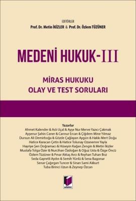 Medeni Hukuk - III Miras Hukuku Olay ve Test Soruları Prof. Dr. Metin 