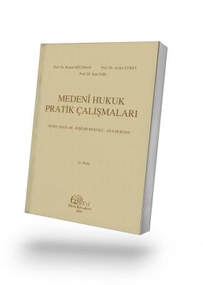 Medeni Hukuk Pratik Çalışmaları 21.BASKI Prof. Dr. M. Kemal OĞUZMAN