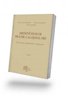 Medeni Hukuk Pratik Çalışmaları 21.BASKI Prof. Dr. M. Kemal OĞUZMAN