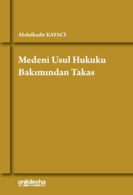 Medeni Usul Hukuku Bakımından Takas Abdulkadir Kayacı