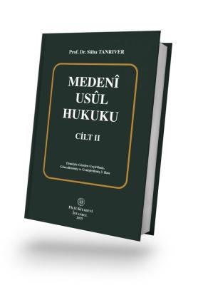 Medenî Usûl Hukuku - CİLT II Prof. Dr. Süha TANRIVER