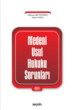Medenî Usul Hukuku Sorunları Cilt: 6 Mehmet Akif TUTUMLU