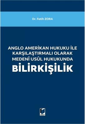 Anglo Amerikan Hukuku ile Karşılaştırmalı Olarak Medeni Usul Hukukunda Anglo Amerikan Hukuku ile Karşılaştırmalı Olarak Medeni Usul Hukukunda