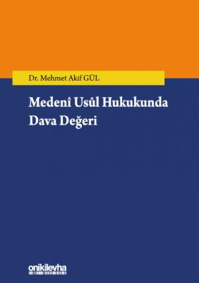 Medeni Usul Hukukunda Dava Değeri ( GÜL ) Arş.Gör.Mehmet Akif Gül