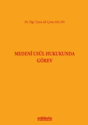 Medeni Usul Hukukunda Görev ( ASLAN ) Ali Çetin Aslan