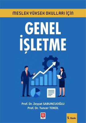 Meslek Yüksekokulları İçin Genel İşletme 5.BASKI