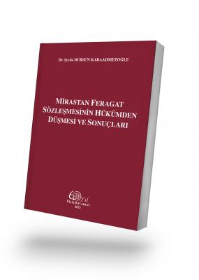 Mirastan Feragat Sözleşmesinin Hükümden Düşmesi ve Sonuçları Dr. Şeyda