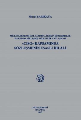 Milletlerarası Mal Satımına İlişkin Sözleşmeler Hakkında Birleşmiş Milletler Antlaşması "Cısg" Kapsamında Sözleşmenin Esaslı İhlali