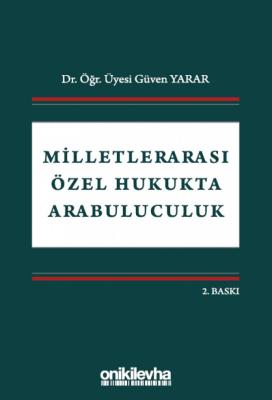 Milletlerarası Özel Hukukta Arabuluculuk 2.BASKI ( YARAR ) Güven Yarar