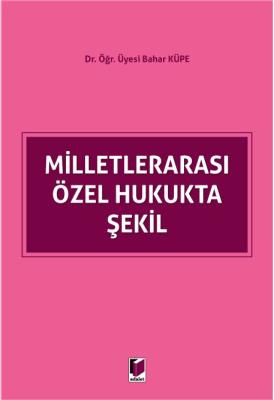 Milletlerarası Özel Hukukta Şekil Dr.Öğr.Ü.Bahar Küpe