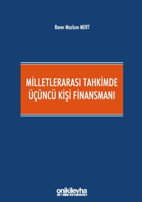 MİLLETLERARASI TAHKİMDE ÜÇÜNCÜ KİŞİ FİNANSMANI Mazlum Mert