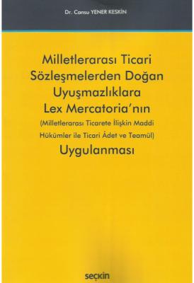 Milletlerarası Ticari Sözleşmelerden Doğan Uyuşmazlıklara Lex Mercator