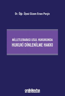 Milletlerarası Usul Hukukunda Hukuki Dinlenilme Hakkı ( PERÇİN ) Gizem