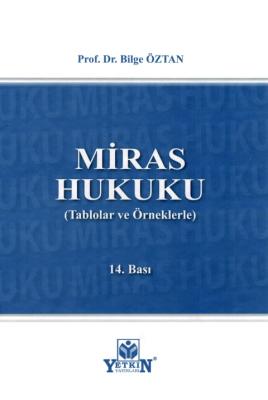 Miras Hukuku (Tablolar ve Örneklerle) 14.BASKI Bilge Öztan