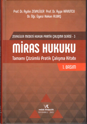 MİRAS HUKUKU Tamamı Çözümlü Pratik Çalışma Kitabı ( ZEVKLİLER-HAVUTÇU-