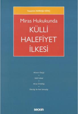 Miras Hukukunda Külli Halefiyet İlkesi Yasemin Maraşlı Dinç