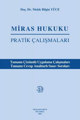 Miras hukuku Pratik Çalışmaları 3.BASKI Doç. Dr. Melek BİLGİN YÜCE