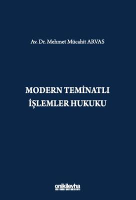 Modern Teminatlı İşlemler Hukuku Mehmet Mücahit Arvas