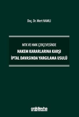 MTK ve HMK Çerçevesinde Hakem Kararlarına Karşı İptal Davasında Yargıl