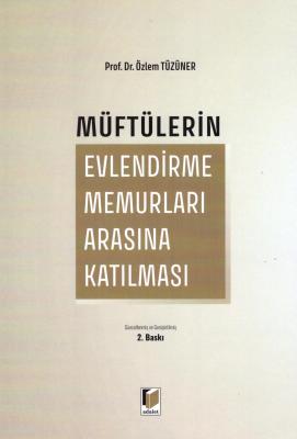 Müftülerin Evlendirme Memurları Arasına Katılması 2.BASKI