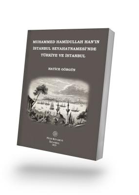 Muhammed Hamidullah Han'ın  İstanbul Seyahatnamesi'nde  Türkiye ve İstanbul