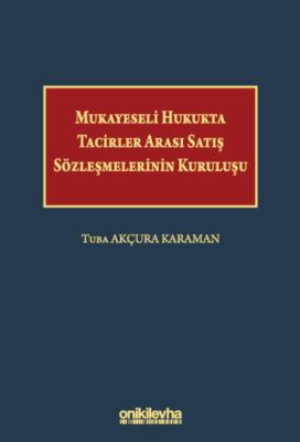 Mukayeseli Hukukta Tacirler Arası Satış Sözleşmelerinin Kuruluşu Tuba 