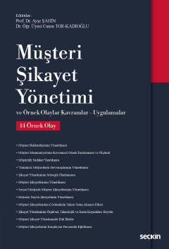 Müşteri Şikayet Yönetimi;Örnek Olaylar – Kavramlar – Uygulamalar