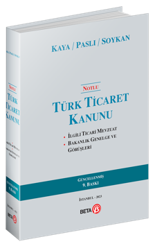 Notlu Türk Ticaret Kanunu Ciltli 9.BASKI; İlgili Ticari Mevzuat Uygula