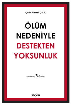 Ölüm Nedeniyle Destekten Yoksunluk 3.baskı Çelik Ahmet Çelik