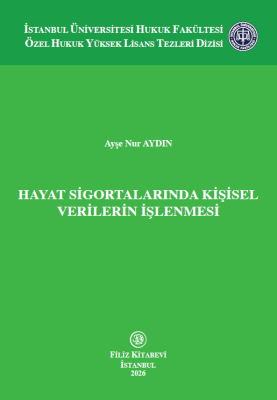 Hayat Sigortalarında Kişisel Verilerin İşlenmesi Ayşe Nur Aydın