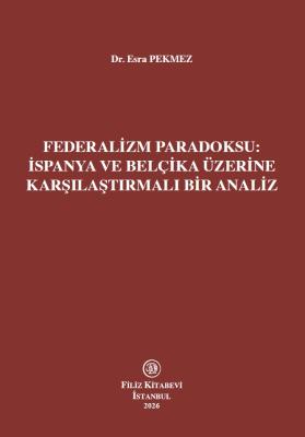 Federalizm Paradoksu: İspanya Ve Belçika Üzerine Karşılaştırmalı Bir A