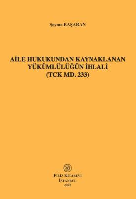 Aile Hukukundan Kaynaklanan Yükümlülüğün İhlali (TCK MD. 233)