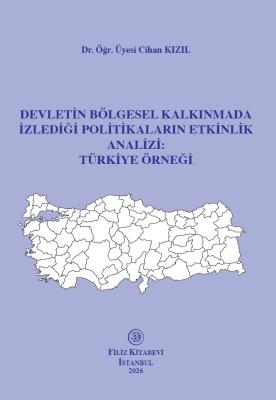 Devletin Bölgesel Kalkınmada İzlediği Politikaların Etkinlik Analizi: 