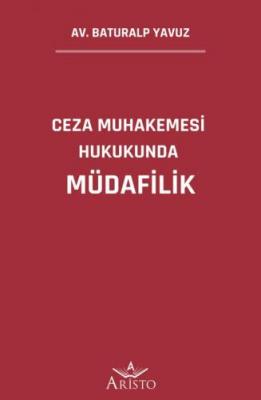 Ceza Muhakemesi Hukukunda Müdafilik ( YAVUZ ) Baturalp Yavuz