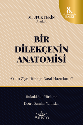 Bir Dilekçenin Anatomisi 8.BASKI ( TEKİN )