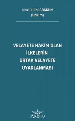 Velayete Hâkim Olan İlkelerin Ortak Velayete Uyarlanması